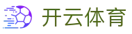 开云全站登录注册导航 - Kaiyun 中国电竞官方 APP 安装及 H5 网址